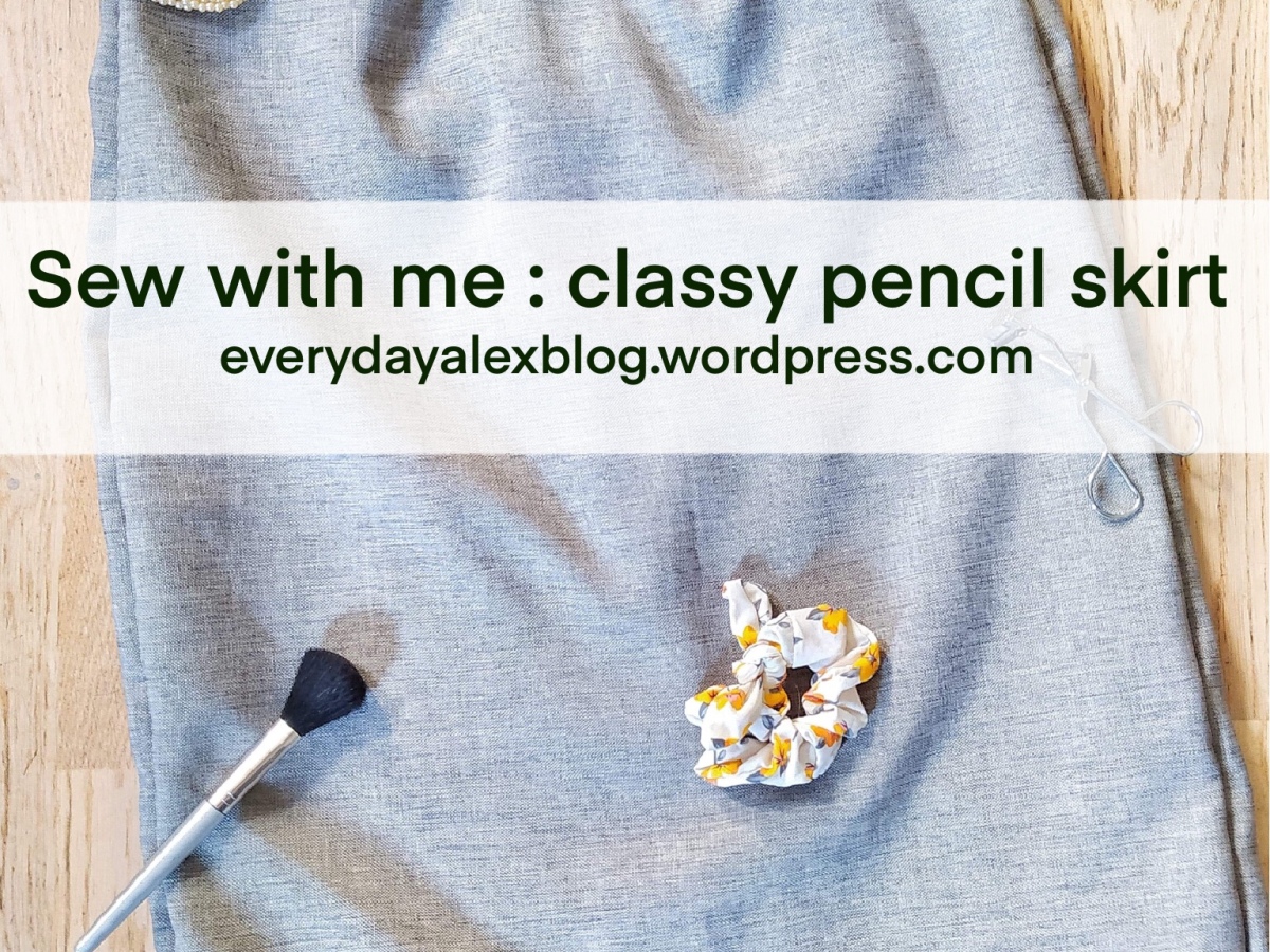 Sew with me : classy pencil skirt